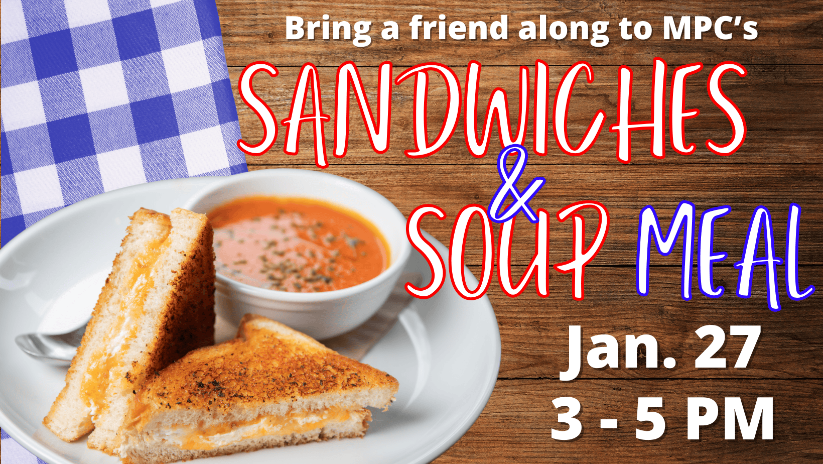January 2026 Neighbor Picnic with Sandwiches and Soup on Jan. 27 from 3 - 5 PM