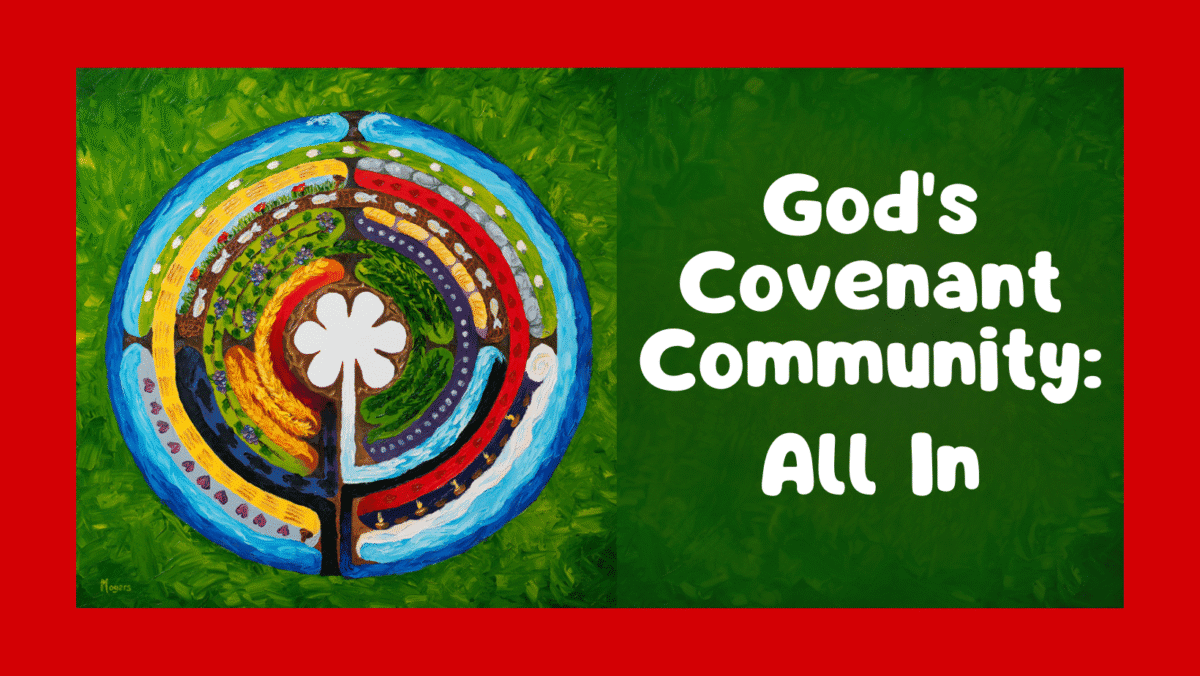 God's Covenant Community: All In with a colorful, circular , and nature-themed Lenten Labyrinth painting with a painted grass background.