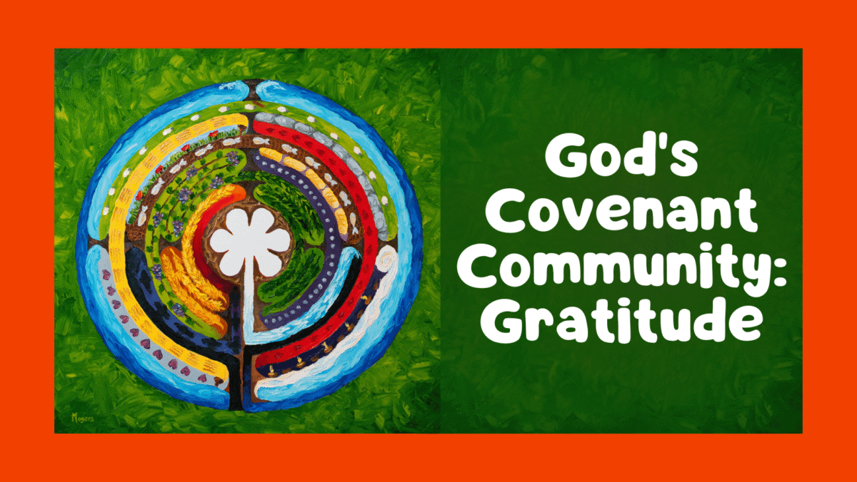 God's Covenant Community: Gratitude with a colorful, circular , and nature-themed Lenten Labyrinth painting with a painted grass background.