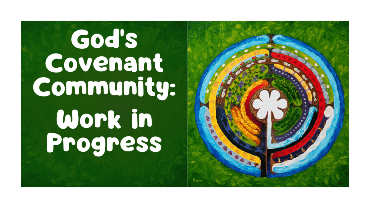 God's Covenant Community: Work in Progress with a colorful, circular , and nature-themed Lenten Labyrinth painting with a painted grass background.