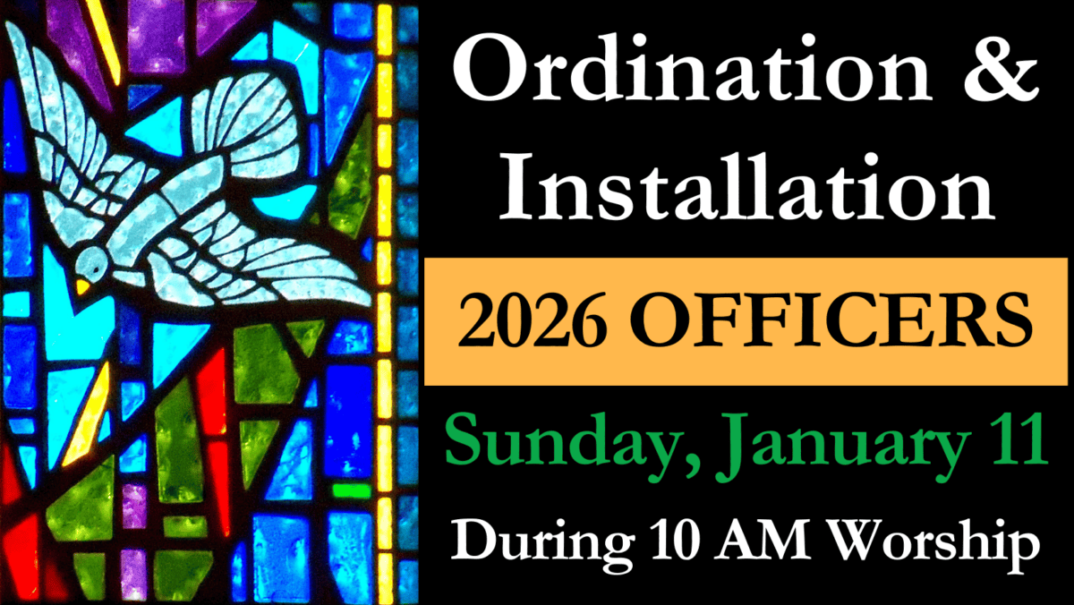 Ordination & Installation 2026 officers Flyer on Sunday, January 11 During 10 AM Worship